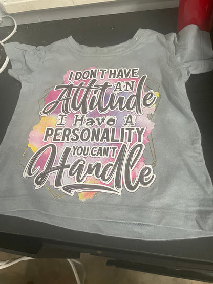 Funny Kid's T-shirt: "I Don't Have an Attitude"