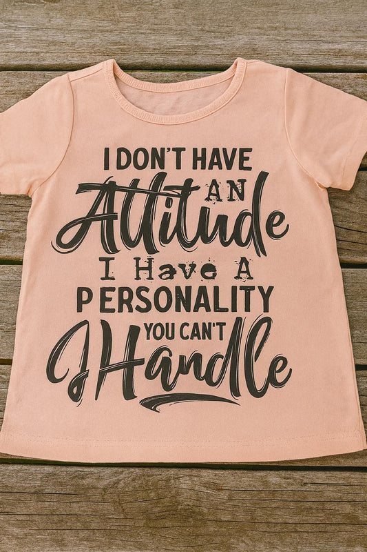 Funny Kid's T-shirt: "I Don't Have an Attitude"