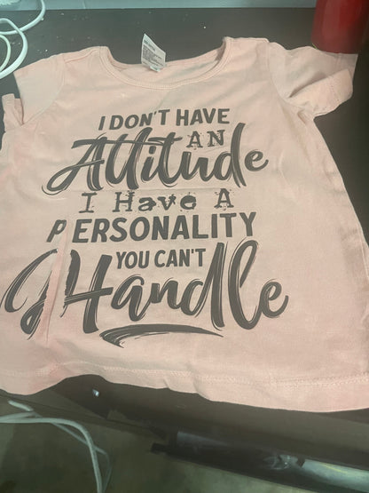 Funny Kid's T-shirt: "I Don't Have an Attitude"