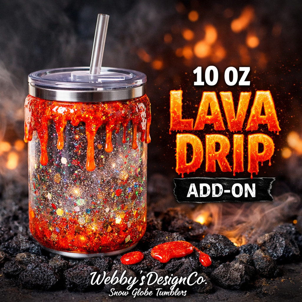 10oz Lava Drip Add-On