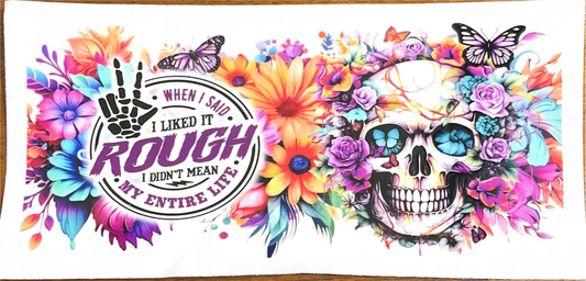 when-i-said-i-liked-it-rough-i-didnt-mean-my-whole-life