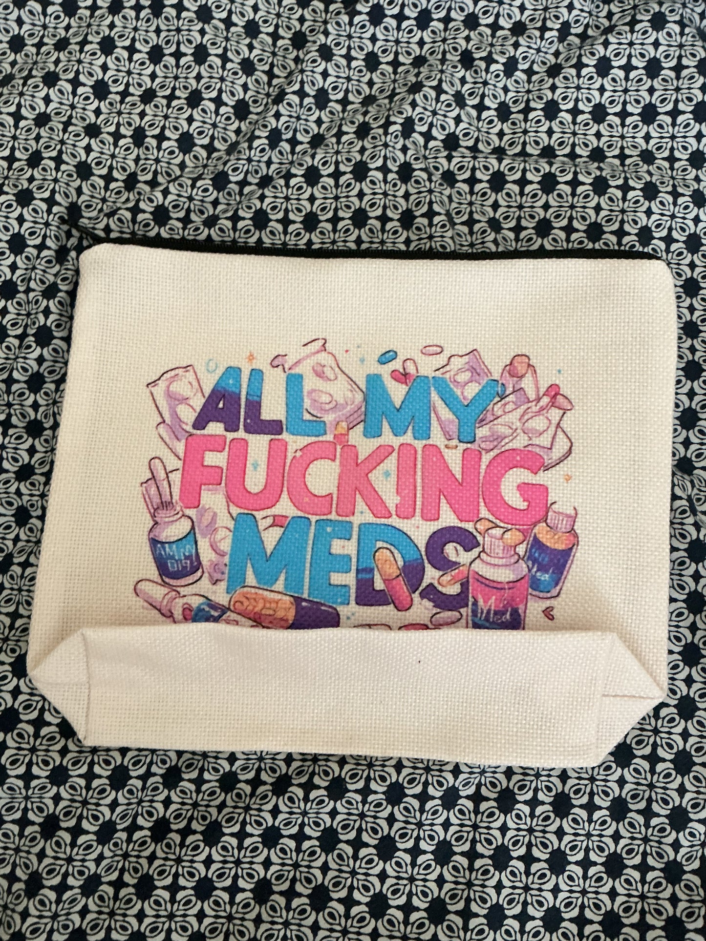 Medication Pouch – “All My F*cking Meds”