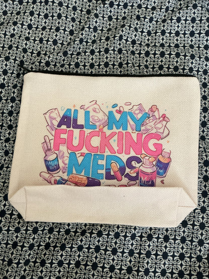 Medication Pouch – “All My F*cking Meds”