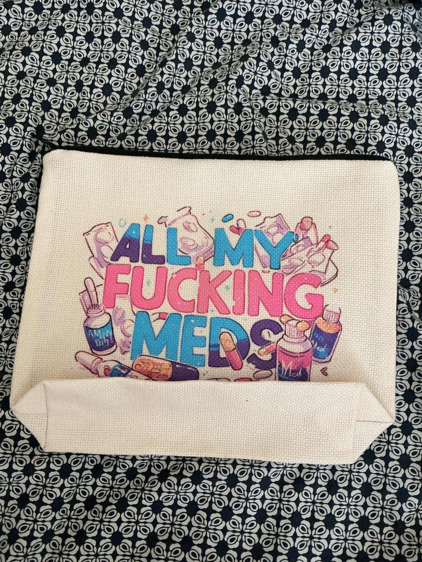 Medication Pouch – “All My F*cking Meds”