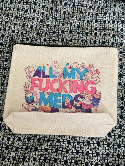 Medication Pouch – “All My F*cking Meds”