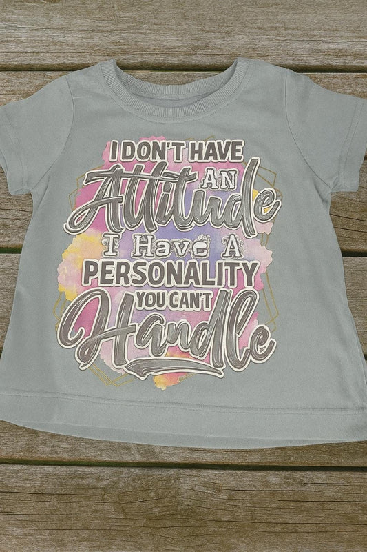 Funny Kid's T-shirt: "I Don't Have an Attitude"